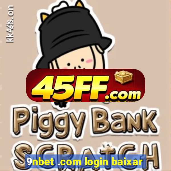 9nbet .com login baixar
